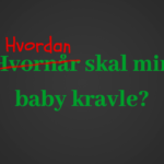 Hvordan skal min baby kravle?